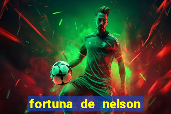 fortuna de nelson wilians advogados